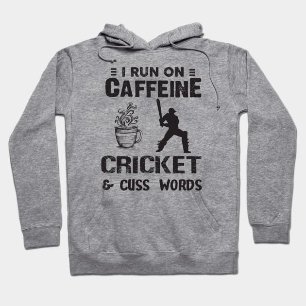 I Run On Caffeine Cricket And Cuss Words Hoodie by Thai Quang